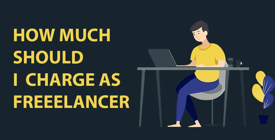 how much should i charge as a freelancer